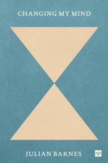 CHANGING MY MIND | 9781912559695 | JULIAN BARNES