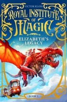 ROYAL INSTITUTE OF MAGIC 01: ELIZABETH'S LEGACY | 9781036705787 | VICTOR KLOSS