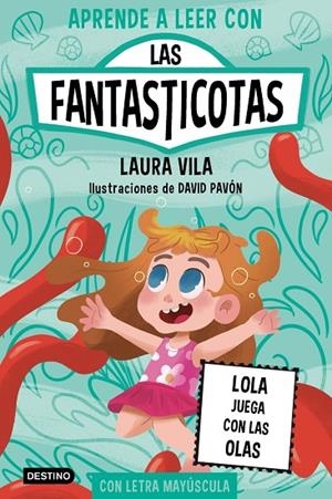 APRENDE A LEER CON LAS FANTASTICOTAS 13. LOLA JUEGA CON LAS OLAS | 9788408304128 | LAURA VILA