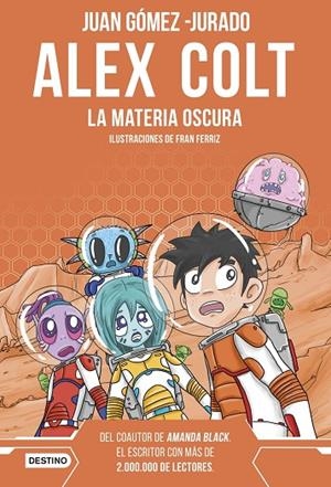 ALEX COLT. LA MATERIA OSCURA | 9788408262619 | GÓMEZ-JURADO, JUAN