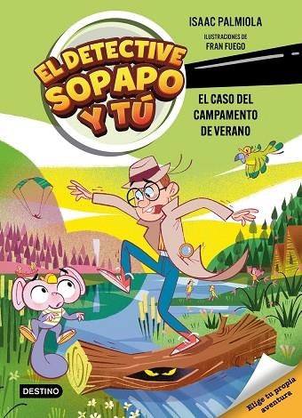 EL DETECTIVE SOPAPO Y TÚ 3. EL CASO DEL CAMPAMENTO DE VERANO | 9788408301233 | ISAAC PALMIOLA