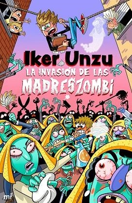 LA INVASIÓN DE LAS MADRESZOMBI | 9788427054073 | UNZU, IKER
