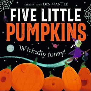 FIVE LITTLE PUMPKINS | 9780008735418 | BEN MANTLE