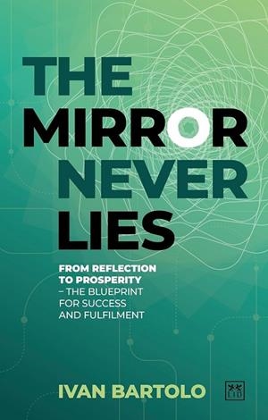 THE MIRROR NEVER LIES | 9781917391597 | IVAN BARTOLO