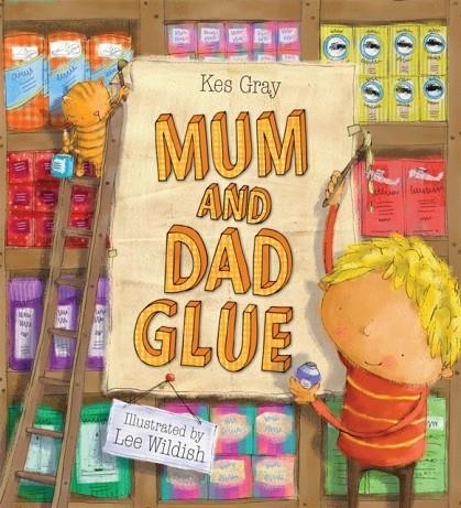 MUM AND DAD GLUE | 9780340957110 | KES GRAY