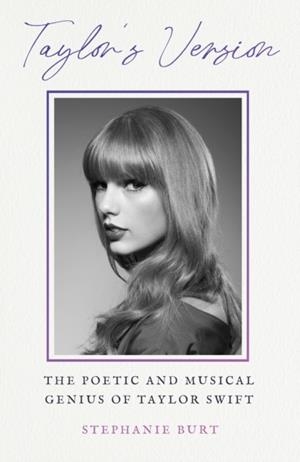 AYLOR'S VERSION : THE POETIC AND MUSICAL GENIUS OF TAYLOR SWIFT | 9781399820615 | STEPHANIE BURT