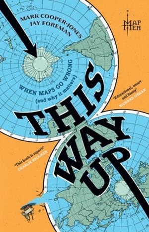 THIS WAY UP : WHEN MAPS GO WRONG (AND WHY IT MATTERS) | 9780008710279 | MAP MEN