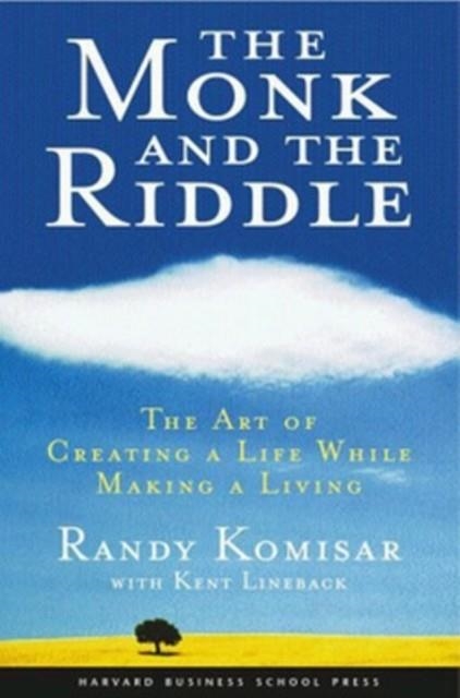 THE MONK AND THE RIDDLE | 9781578516445 | RANDY KOMISAR KENT L. LINEBACK