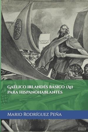 GAÉLICO IRLANDÉS BÁSICO (A1) PARA HISPANOHABLANTES | 9798820143601 | RODRÍGUEZ PEÑA, MARIO