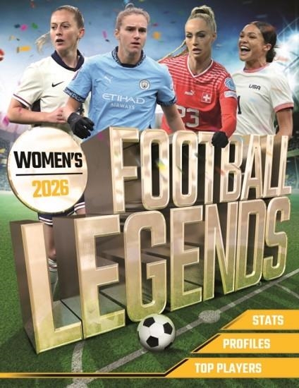 WOMEN'S FOOTBALL LEGENDS 2026 | 9781804538616 | WELBECK CHILDREN'S BOOKS KEVIN PETTMAN