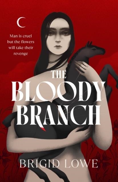 THE BLOODY BRANCH | 9781787305267 | BRIGID LOWE