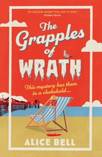 THE GRAPPLES OF WRATH | 9781805463443 | ALICE BELL