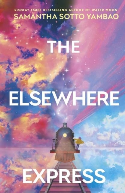 THE ELSEWHERE EXPRESS | 9780857505323 | SAMANTHA SOTTO YAMBAO