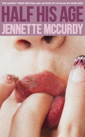 HALF HIS AGE | 9780008617707 | JENNETTE MCCURDY