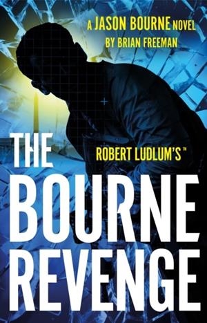 THE BOURNE REVENGE | 9781035920082 | BRIAN FREEMAN
