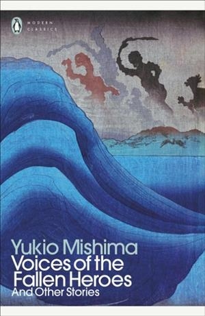 VOICES OF THE FALLEN HEROES | 9780241723616 | YUKIO MISHIMA