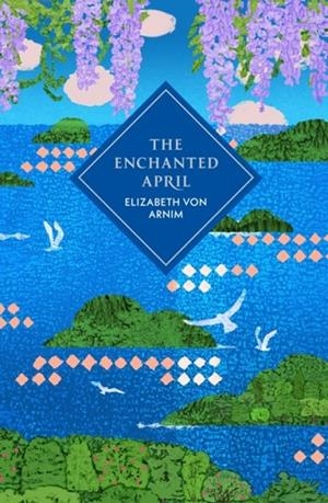 THE ENCHANTED APRIL | 9781529978162 | ELIZABETH VON ARNIM