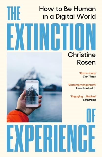 THE EXTINCTION OF EXPERIENCE | 9781529967036 | CHRISTINE ROSEN
