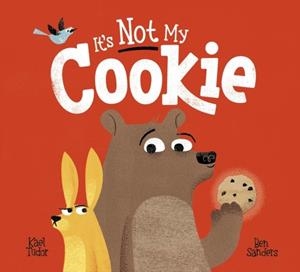 IT'S NOT MY COOKIE | 9780702313295 | TUDOR AND SANDERS