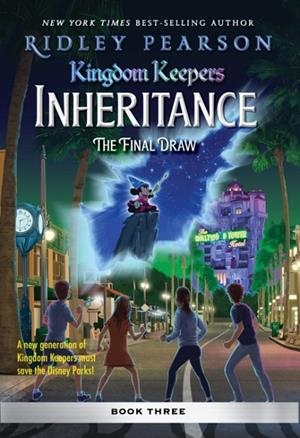 KINGDOM KEEPERS: INHERITANCE: THE FINAL DRAW | 9781368101639 | RIDLEY PEARSON