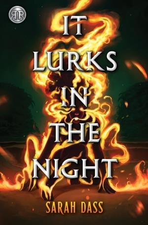 RICK RIORDAN PRESENTS: IT LURKS IN THE NIGHT | 9781368100663 | SARAH DASS