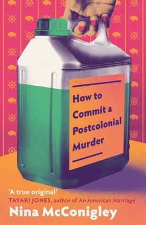 HOW TO COMMIT A POSTCOLONIAL MURDER | 9780349725369 | NINA MCCONIGLEY