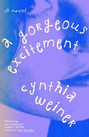 A GORGEOUS EXCITEMENT | 9780593798867 | CYNTHIA WEINER