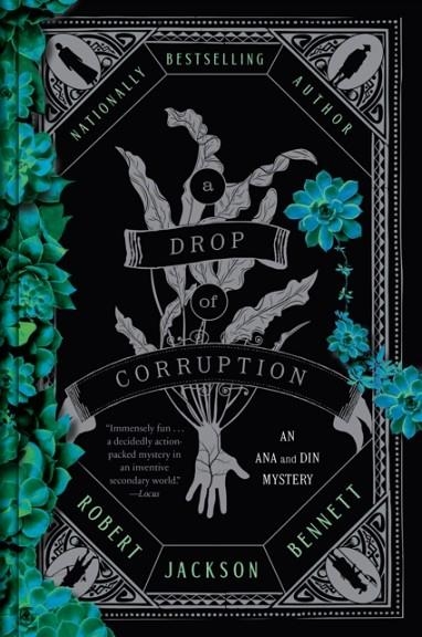 A DROP OF CORRUPTION | 9780593723845 | ROBERT JACKSON BENNETT