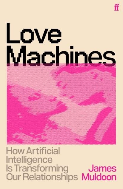 LOVE MACHINES | 9780571399277 | JAMES MULDOON