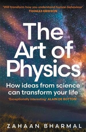 THE ART OF PHYSICS | 9781804186466 | ZAHAAN BHARMAL