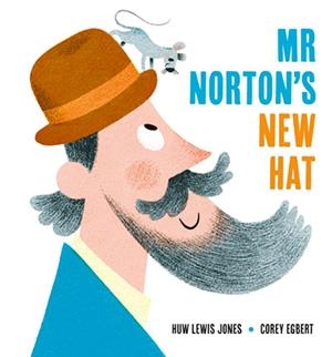 MR NORTON'S NEW HAT | 9781838919740 | LEWIS JONES AND EGBERT