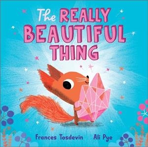 THE REALLY BEAUTIFUL THING | 9781839135651 | TOSDEVIN AND PYE
