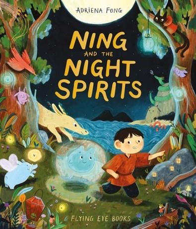 NING AND THE NIGHT SPIRIT | 9781838743574 | ADRIENA FONG