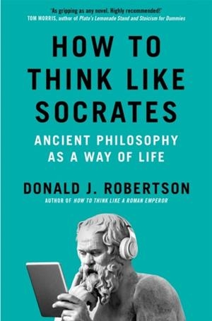 HOW TO THINK LIKE SOCRATES | 9781035054794 | DONALD ROBERTSON