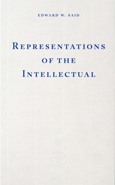 REPRESENTATIONS OF THE INTELLECTUAL | 9781804272244 | EDWARD W SAID