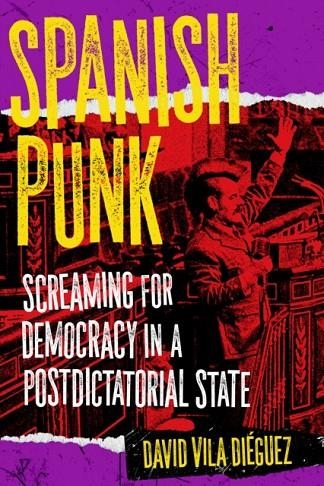 SPANISH PUNK: SCREAMING FOR DEMOCRACY | 9798887441047 | DAVID VILA DIEGUEZ