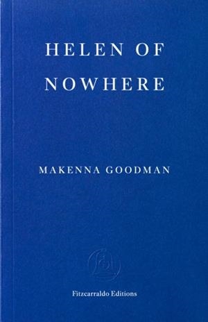 HELEN OF NOWHERE | 9781804272206 | MAKENNA GOODMAN