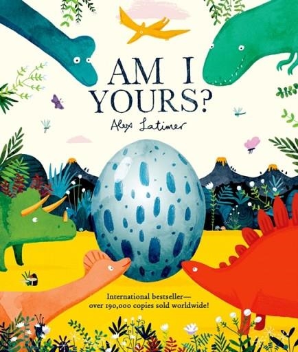 AM I YOURS? | 9781382080279 | ALEX LATIMER