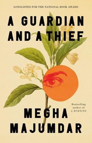 A GUARDIAN AND A THIEF | 9781398551640 | MEGHA MAJUMDAR