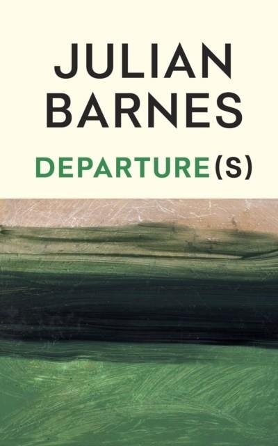 DEPARTURE(S) | 9781787335721 | JULIAN BARNES