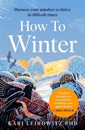 HOW TO WINTER : HARNESS YOUR MINDSET TO THRIVE IN DIFFICULT TIMES | 9781035006977 | KARI LEIBOWITTZ