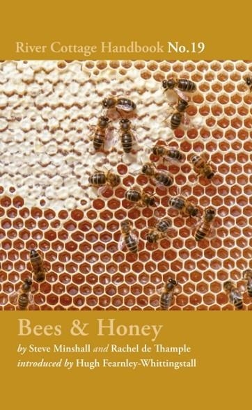 BEES & HONEY : RIVER COTTAGE HANDBOOK NO.19 | 9781408873557