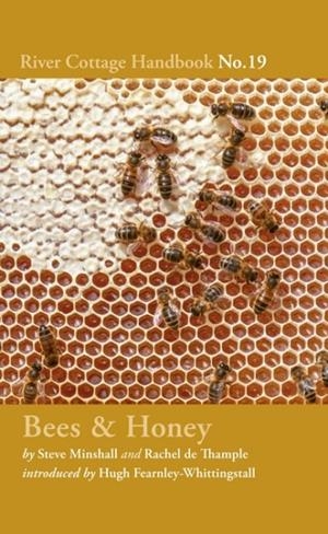 BEES & HONEY : RIVER COTTAGE HANDBOOK NO.19 | 9781408873557