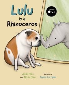 LULU IS A RHINOCEROS | 9781778403002 | JASON FLOM; ALISON FLOM