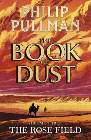 THE ROSE FIELD: THE BOOK OF DUST VOLUME THREE | 9780241458693 | PHILIP PULLMAN