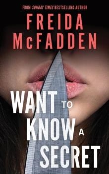 WANT TO KNOW A SECRET? | 9781464268533 | FREIDA MCFADDEN