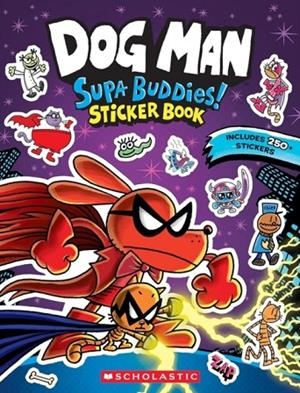DOG MAN: SUPA BUDDIES STICKER BOOK | 9798225037024 | SCHOLASTIC