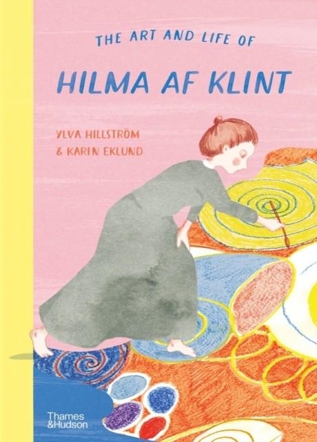 THE ART AND LIFE OF HILMA AF KLINT | 9780500653173 | YLVA HILLSTRÖM