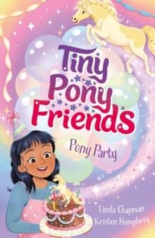 TINY PONY FRIENDS 02: PONY PARTY | 9781408312308 | LINDA CHAPMAN