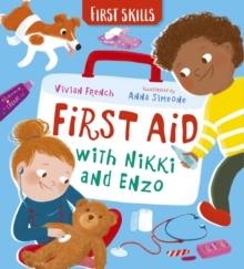 FIRST AID WITH NIKKI AND ENZO: FIRST SKILLS | 9781529519488 | VIVIAN FRENCH